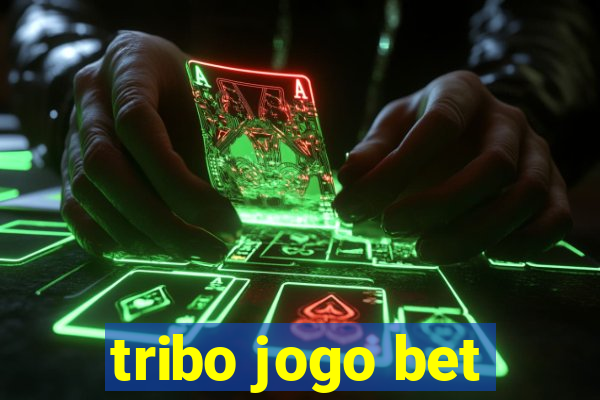 tribo jogo bet